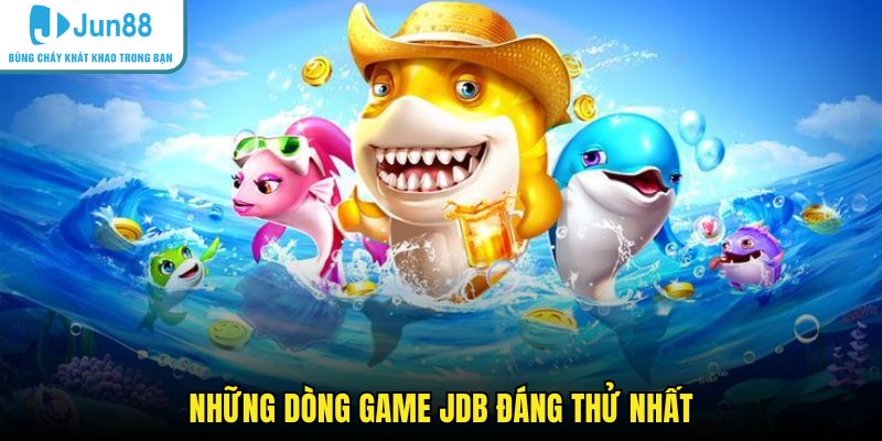 Những dòng game JDB đáng thử nhất