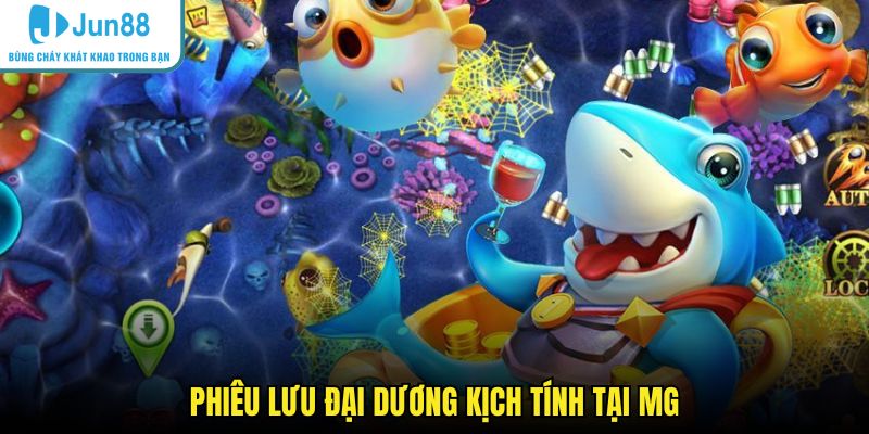 Phiêu lưu đại dương kịch tính tại MG