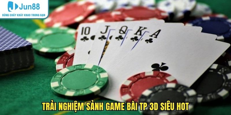 Trải nghiệm sảnh game bài TP 3D siêu hot