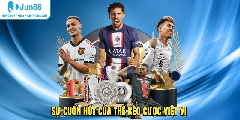 Sự cuốn hút của thể kèo cược việt vị