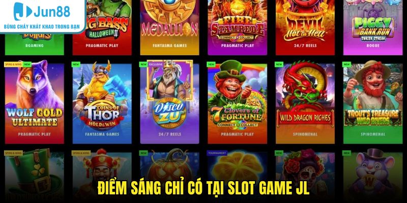 Điểm sáng chỉ có tại slot game JL