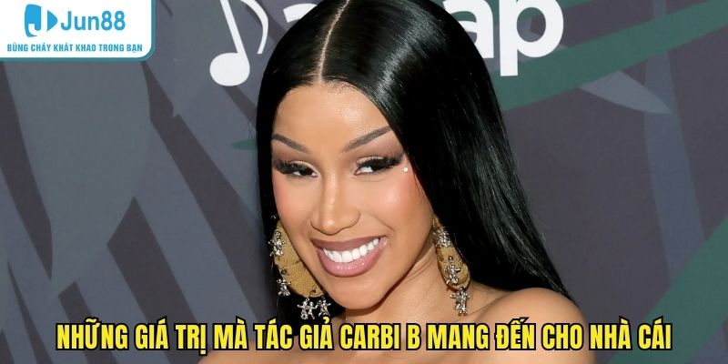 Những giá trị mà CEO Cardi B mang đến cho nhà cái