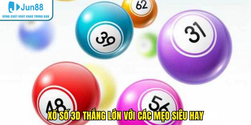 Xổ số 3D thắng lớn với các mẹo siêu hay