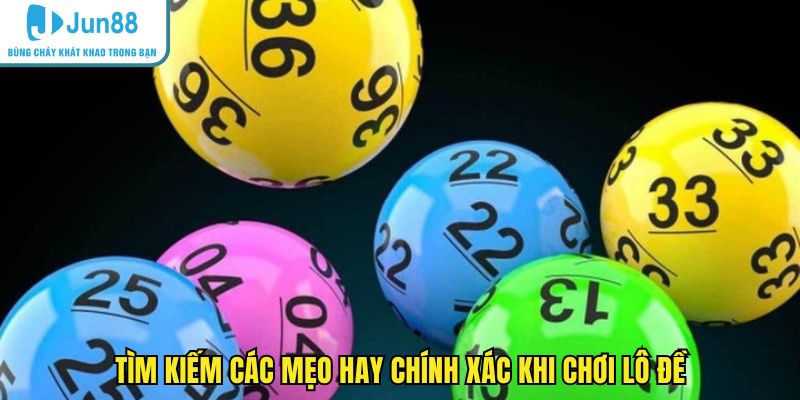Tìm kiếm các mẹo hay chính xác khi chơi lô đề