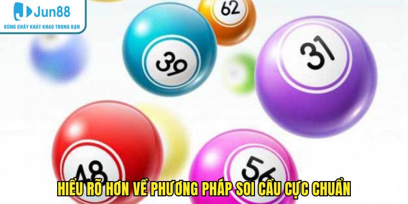 Hiểu rõ hơn về phương pháp soi cầu cực chuẩn